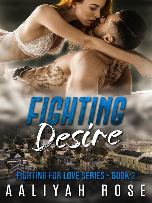Title details for Fighting Desire by Aaliyah Rose - Available